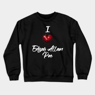 I Love Poe (White Font) Crewneck Sweatshirt